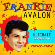 Frankie Avalon - Ultimate Collection 1958-1961 (2012)