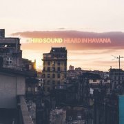 Third Sound - Heard in Havana (2020)