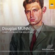 Arta Arnicane - Douglas Munn: Piano Music (2021) [Hi-Res]