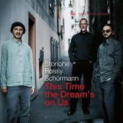 Jorge Rossy, Yuri Storioni & Dominik Schürmann - This Time the Dream's on Us (2021)