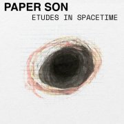 Paper Son - Etudes in Spacetime (2024) Hi-Res