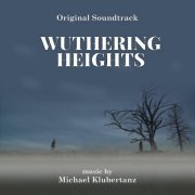 Michael Klubertanz - Wuthering Heights (Original Soundtrack) (2019)