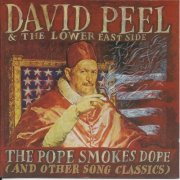 David Peel and The Lower East Side - The Pope Smokes Dope (2015)