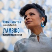 Lyambiko & WDR Funkhausorchester - Berlin - New York (2019) [Hi-Res]