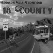 Addison Lea Thompson - 18 County (2021)