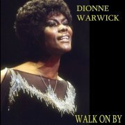 Dionne Warwick - Walk On By (Live) (2016)