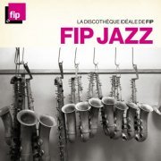 VA - La discothèque idéale FIP : Jazz (2018)