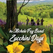 Michele Fay Band - Zucchini Days (2021)