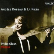 Angèle Dubeau & La Pietà - Philip Glass: Portrait (2008)