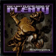 The Last Placid Days of Plenty - Headphone Gallery (2007) CD-Rip