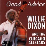 Willie Dixon & The Chicago Allstars - Good Advice (1991)