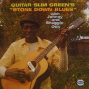 Guitar Slim Green - Stone Down Blues (2015)