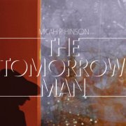 Micah P. Hinson - The Tomorrow Man (2025)