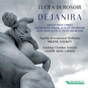 Anton Starodubtsev, Alexander Diaghilev & Varvara Vorobeva - Lucien Durosoir: Dejanira - Adagio pour cordes (2019)