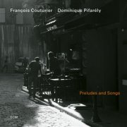 François Couturier & Dominique Pifarély - Preludes and Songs (2025)