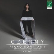 Kaori Saeki - Carl Czerny: Piano Sonata I, Between Beethoven and Liszt (2025)