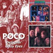 Poco - Deliverin' / Crazy Eyes (2006) [CD Rip]