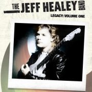 The Jeff Healey Band - Legacy: Volume One (2009)