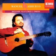 Manuel Barrueco - Manuel Barrueco Plays Villa-Lobos, Brouwer & Orbón (1989)