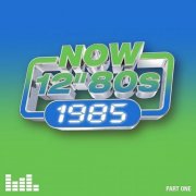 VA - NOW 12” 80s: 1985 – Part One (2025)