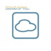 Schiller feat. Heppner - Dream Of You (2002)