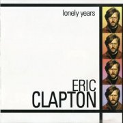 Eric Clapton - Lonely Years (2003)