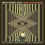 Smith Komma John - Music For Humans (2022) [Hi-Res]