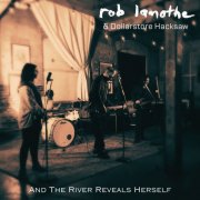 Rob Lamothe, Dollarstore Hacksaw - And The River Reveals Herself (2018)