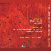 Nima Sarkechik - Chopin: Études Op. 10, Ballades - Dufourt: La ligne gravissant la chute (2020)
