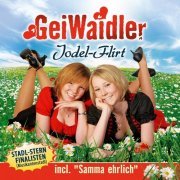 Geiwaidler - Jodel-Flirt (2009)