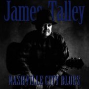 James Talley - Nashville City Blues (2000)