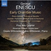 Ralph Evans, Efim Boico, Gil Sharon, Niklas Schmidt, Gisele Witkowski, Fabio Witkowski, Alexander Bickard and Fine Arts Quartet - Enescu: Early Chamber Music (2023)