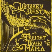 Whiskey West - Freight Train Mama (2022)