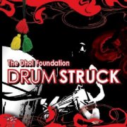 The Dhol Foundation - Drum Struck (2011)