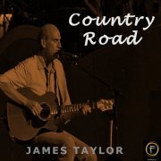 James Taylor - Country Road (2008)