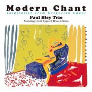 Paul Bley Trio - Modern Chant: Inspiration From Gregorian Chant (2011/2015) flac