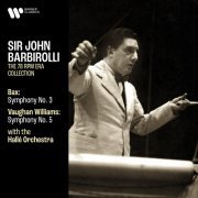 Hallé Orchestra & Sir John Barbirolli - Bax: Symphony No. 3 - Vaughan Williams: Symphony No. 5 (Remastered) (2021) [Hi-Res]