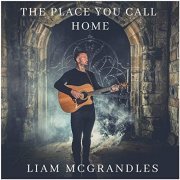 Liam McGrandles - The Place You Call Home (2020)