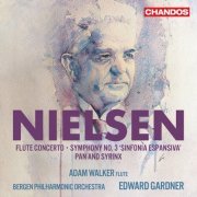 Adam Walker, Bergen Philharmonic Orchestra, Edward Gardner - Nielsen: Flute Concerto, Symphony No. 3, Pan and Syrinx (2024) [Hi-Res] [Dolby Atmos]