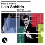 Lalo Schifrin – There’s a Whole Lalo Schifrin Goin’ On (2013)