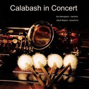 Kai Stensgaard - Calabash in Concert. Marimba & Saxophone Duo with Music Inspired from Classical Music and Jazz Music. (2019)