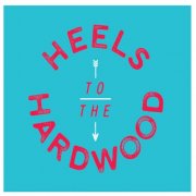 Heels to the Hardwood - Heels to the Hardwood (2014)