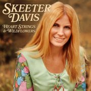 Skeeter Davis, The Davis Sisters - Heart Strings & Wildflowers (2026)