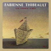 Fabienne Thibeault - Les chants aimés, Vol. 1 (1982 Reissue) (2025)