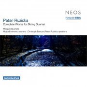 Minguet Quartett, Mojca Erdmann - Peter Ruzicka: Complete Works for String Quartet (2010)