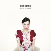 Kino Kimino - Bait Is for Sissies (2016)