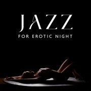 Erotic Jazz Music Ensemble, Erotic Stimulation Academy - Jazz for Erotic Night (2023)