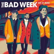 The Bad Week - So it was (2022)