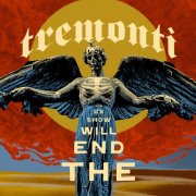 Tremonti - The End Will Show Us How (2025) Hi Res