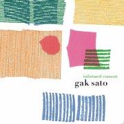 Gak Sato - Informed Consent (2005) [Hi-Res]